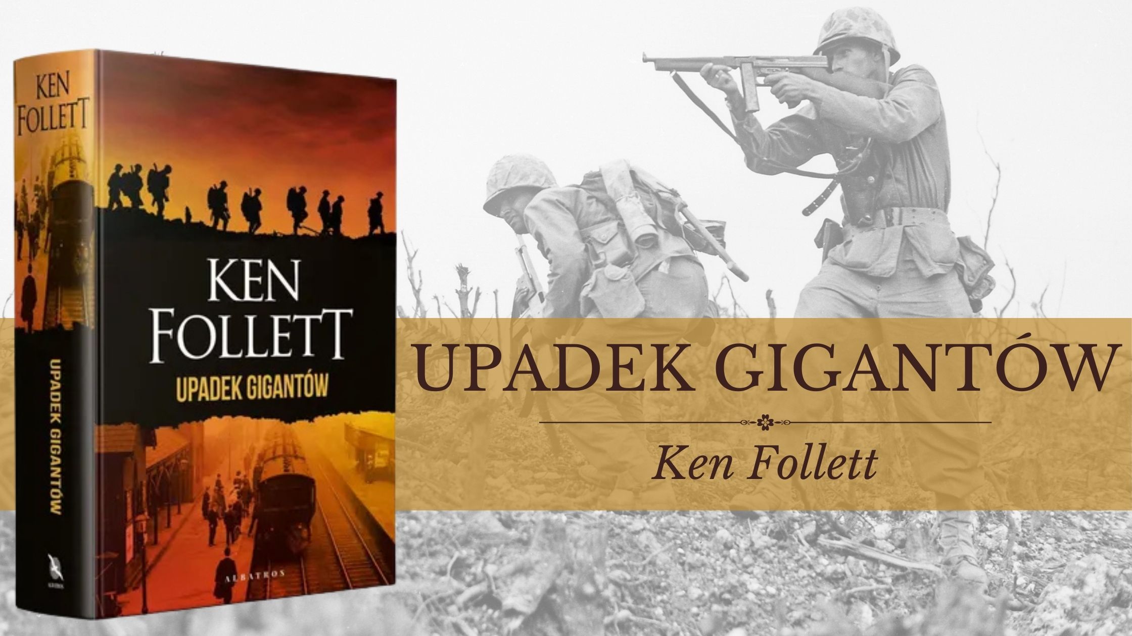 „Upadek gigantów” – Symfonia zdeptanych imperiów” – epicki fresk Kena Folletta