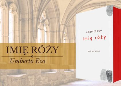 „Imię Róży” – labirynt słów i cieni