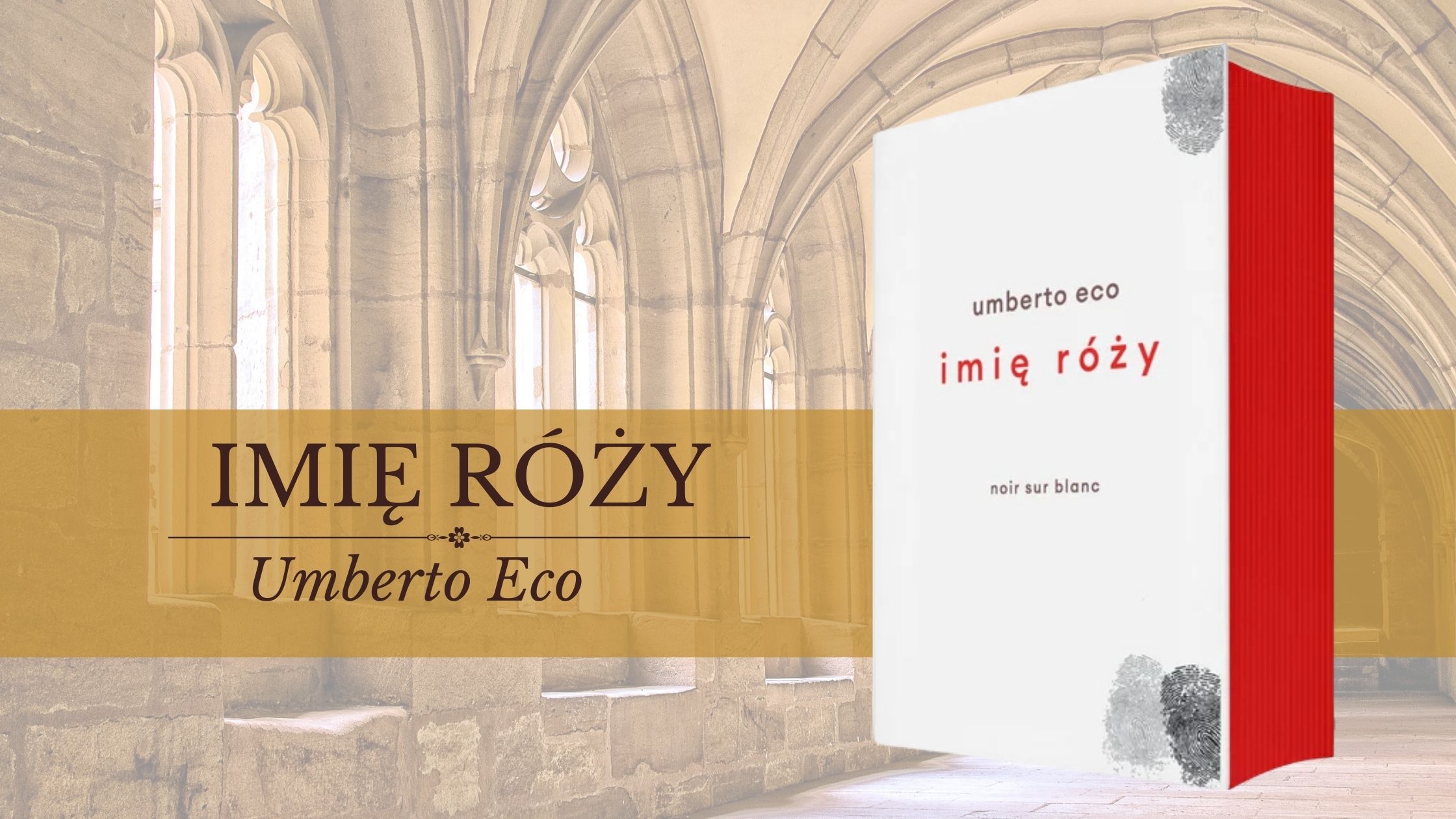 „Imię Róży” – labirynt słów i cieni