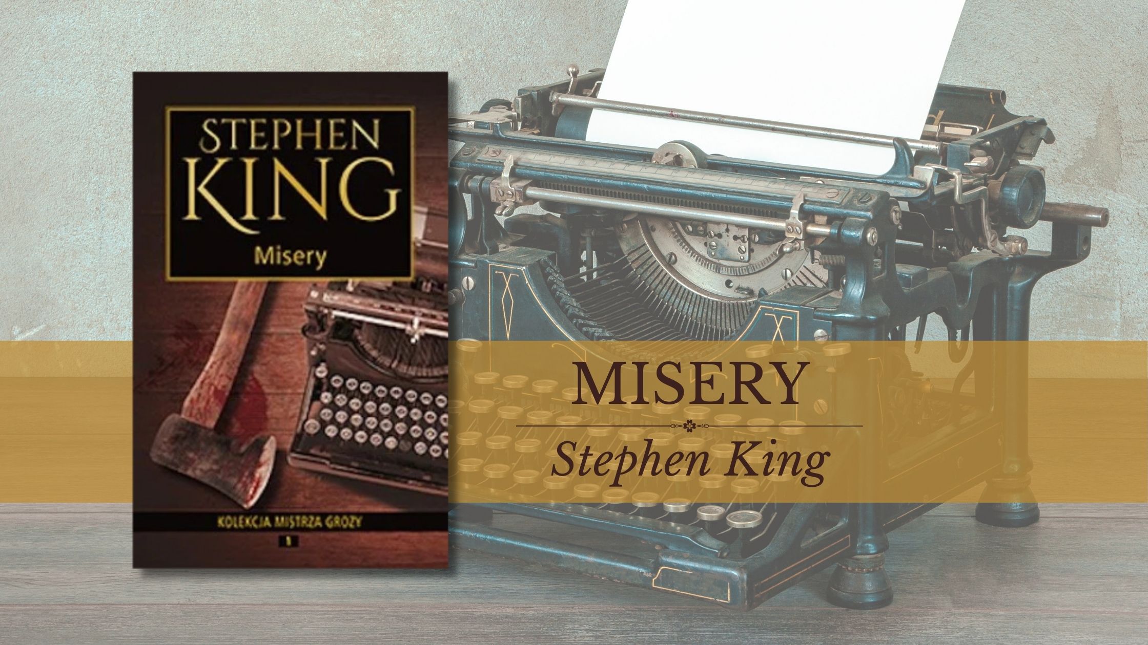 „Misery” – opowieść o więzi, która zamienia się w piekło