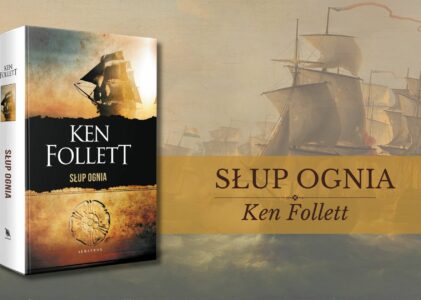 „Słup ognia” – powieść o płomieniach wiary i cieniach polityki