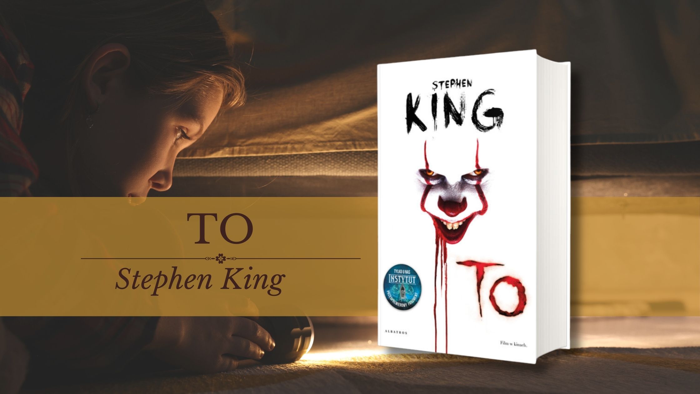 „TO” – opowieść o potworze, który mieszka w pamięci