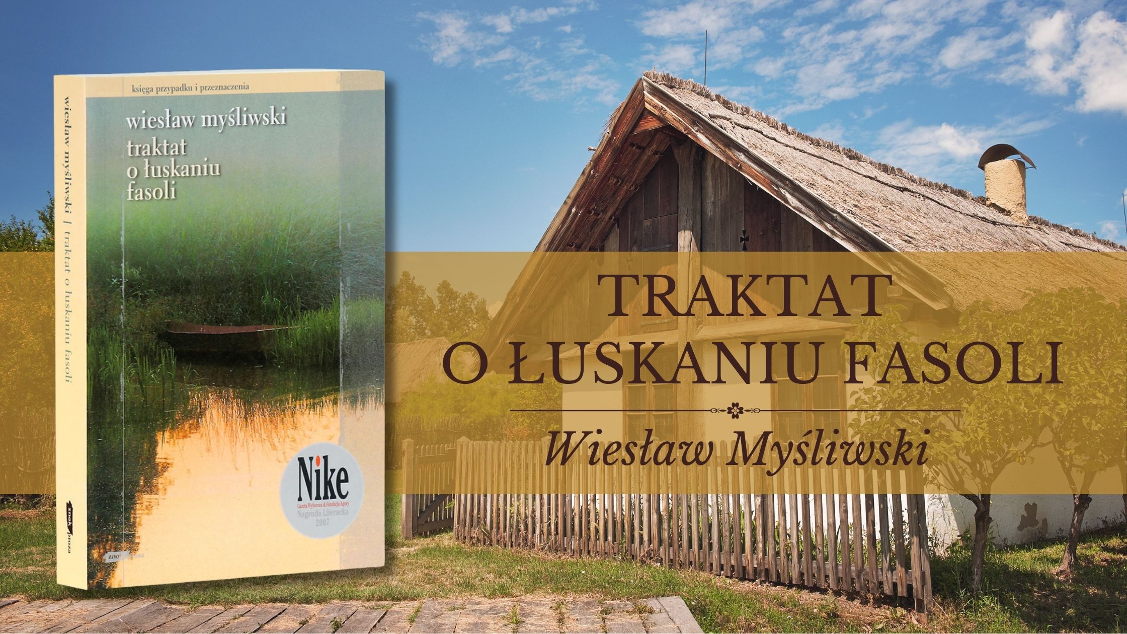 „Traktat o łuskaniu fasoli” – medytacja nad pamięcią i milczeniem